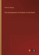 The Development of Creation on the Earth