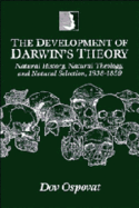 The Development of Darwin's Theory: Natural History, Natural Theology, and Natural Selection, 1838-1859
