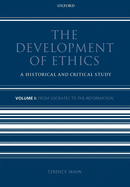 The Development of Ethics: Volume 1: From Socrates to the Reformation