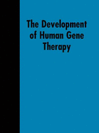 The Development of Human Gene Therapy - Friedmann, Theodore (Editor), and Theodore Friedmann (Actor)