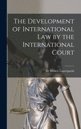 The Development of International Law by the International Court