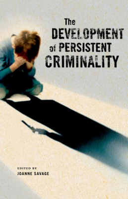 The Development of Persistent Criminality - Savage