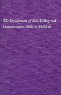 The Development of Role-Taking and Communication Skills in Children - Flavell, John H.