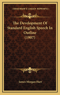 The Development of Standard English Speech in Outline (1907)