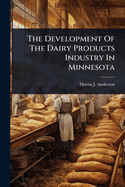 The Development Of The Dairy Products Industry In Minnesota