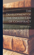 The Development of the English law of Conspiracy