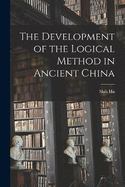 The Development of the Logical Method in Ancient China