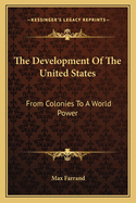 The Development of the United States from Colonies to a World Power