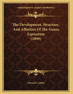 The Development, Structure, and Affinities of the Genus Equisetum (1899)