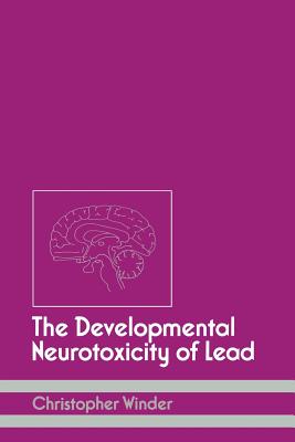 The Developmental Neurotoxicity of Lead - Winder, C