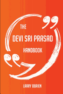 The Devi Sri Prasad Handbook - Everything You Need to Know about Devi Sri Prasad