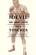 The Devil and Sonny Liston - Tosches, Nick