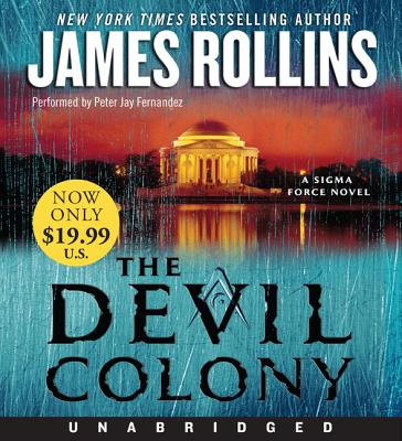 The Devil Colony Low Price CD: A SIGMA Force Novel - Rollins, James, and Fernandez, Peter Jay (Read by)