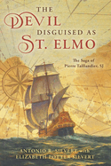 The Devil Disguised as St. Elmo: The Saga of Pierre Taillandier, Sj