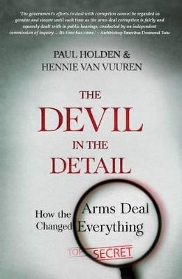 The devil in the detail: How the arms deal changed everything - Holden, Paul, and Van Vuuren, Hennie