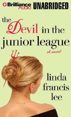 The Devil in the Junior League - Lee, Linda Francis, and Lamia, Jenna (Read by)