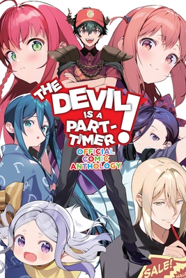 The Devil Is a Part-Timer! Official Comic Anthology - Wagahara, Satoshi, and Hiiragi, Akio, and Gifford, Kevin (Translated by)