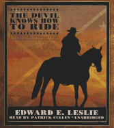 The Devil Knows How to Ride: The True Story of William Clarke Quantril and His Confederate Raiders