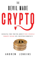 The Devil Made Crypto: Seeking The Truth About Why People Throw Shade On Cryptocurrency