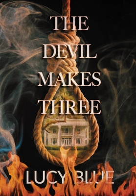 The Devil Makes Three - Blue, Lucy