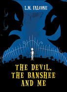 The Devil, the Banshee and Me - Falcone, L M
