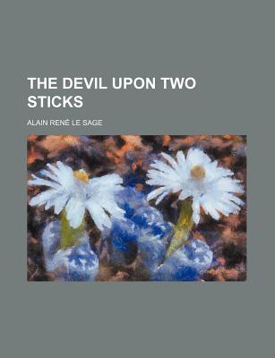 The Devil Upon Two Sticks - Sage, Alain Rene Le (Creator)