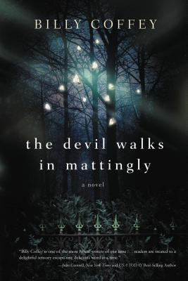 The Devil Walks in Mattingly - Coffey, Billy