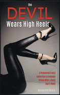 The Devil Wears High Heels: A Premiered Erotic Collection to Release Stress After a Busy Day's Work