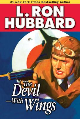 The Devil-With Wings: An Epic Tale of Fighter Aircraft and British Spy-Craft in War-Torn China - Hubbard, L. Ron