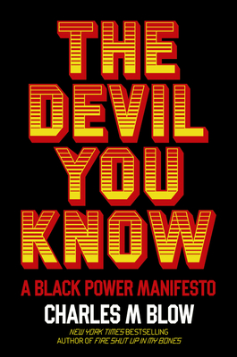 The Devil You Know: A Black Power Manifesto - Blow, Charles M