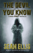 The Devil You Know: A Nick Kismet Novella