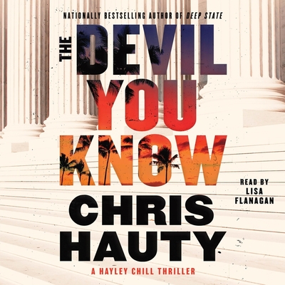 The Devil You Know: A Thriller - Hauty, Chris, and Flanagan, Lisa (Read by)