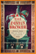 The Devil's Broker: Seeking Gold, God, and Glory in 14th Century Italy