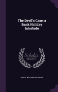 The Devil's Case; a Bank Holiday Interlude