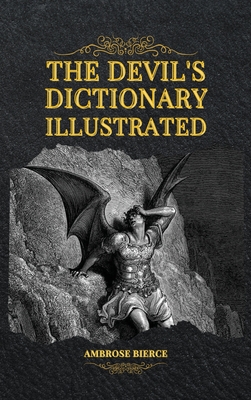 The Devil's Dictionary Illustrated - Bierce, Ambrose