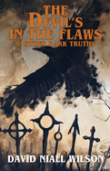 The Devil's in the Flaws & Other Dark Truths