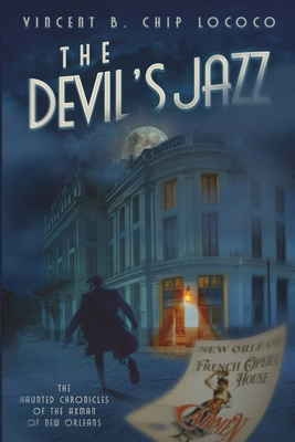 The Devil's Jazz: The Haunted Chronicles of the Axman of New Orleans - Lococo, Vincent B Chip