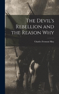 The Devil's Rebellion and the Reason Why