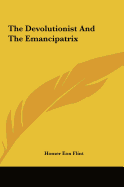 The Devolutionist and the Emancipatrix