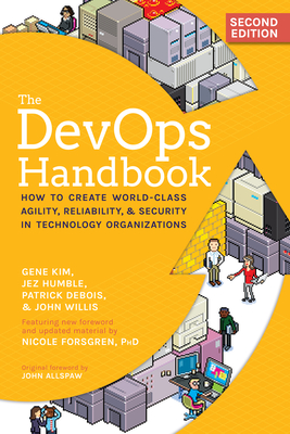 The DevOps Handbook: How to Create World-Class Agility, Reliability, & Security in Technology Organizations - Kim, Gene, and Humble, Jez, and Debois, Patrick