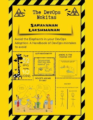The DevOps Mokitas: Avoid the Elephants in Your DevOps Adoption: A Handbook of Devops Mistakes to Avoid - Lakshmanan, Saravanan