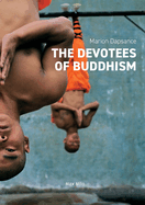 The Devotees of Buddhism: Diary of An Investigation