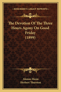 The Devotion of the Three Hours Agony on Good Friday (1899)