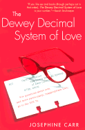 The Dewey Decimal System of Love - Carr, Josephine