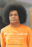The Dharmic Challenge: Putting Sathya Sai Baba's Teachings Into Practice