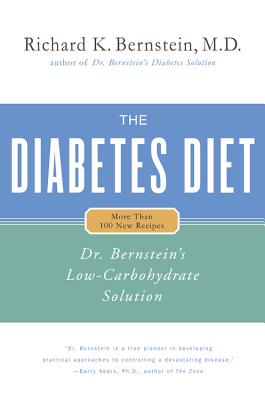 The Diabetes Diet: Dr. Bernstein's Low-Carbohydrate Solution - Bernstein, Richard K, M.D.