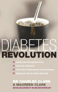The Diabetes Revolution: A Groundbreaking Guide to Managing Your Diabetes