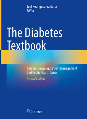 The Diabetes Textbook: Clinical Principles, Patient Management and Public Health Issues - Rodriguez-Saldana, Joel (Editor)