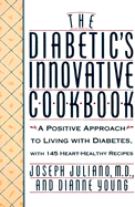 The Diabetic's Innovative Cookbook: A Positive Approach to Living with Diabetes