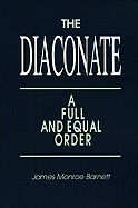 The Diaconate: A Full and Equal Order
